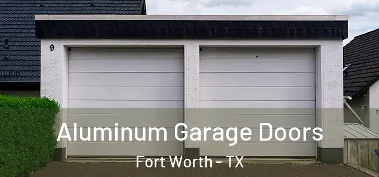  Aluminum Garage Doors Fort Worth - TX