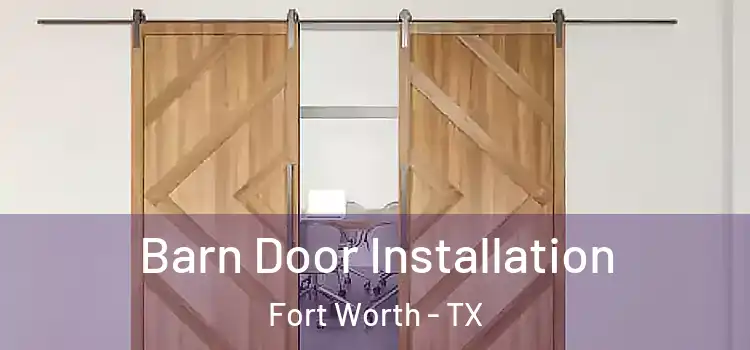  Barn Door Installation Fort Worth - TX