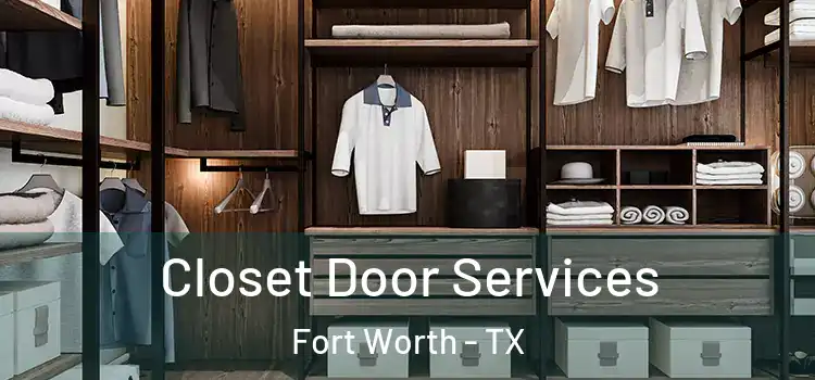  Closet Door Services Fort Worth - TX