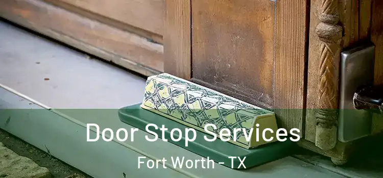 Door Stop Services Fort Worth - TX