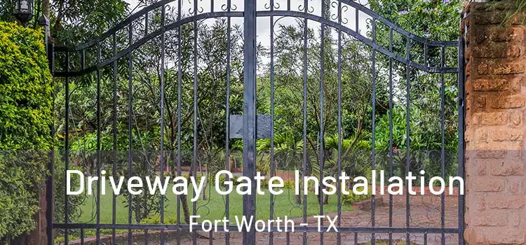  Driveway Gate Installation Fort Worth - TX