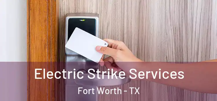  Electric Strike Services Fort Worth - TX