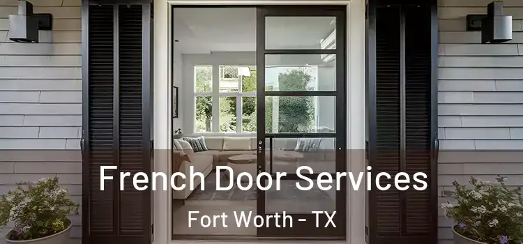 French Door Services Fort Worth - TX