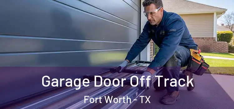  Garage Door Off Track Fort Worth - TX