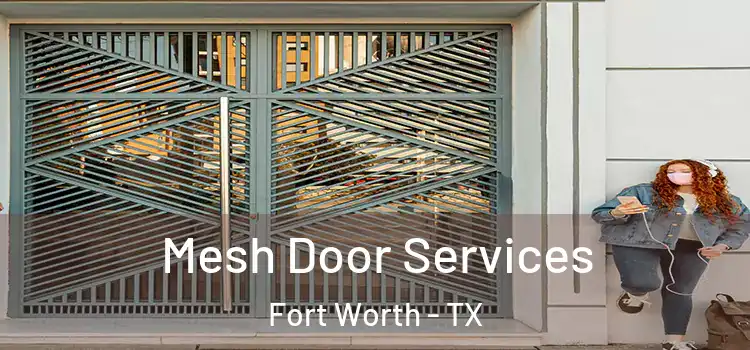  Mesh Door Services Fort Worth - TX