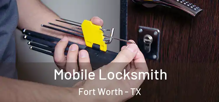 Mobile Locksmith Fort Worth - TX