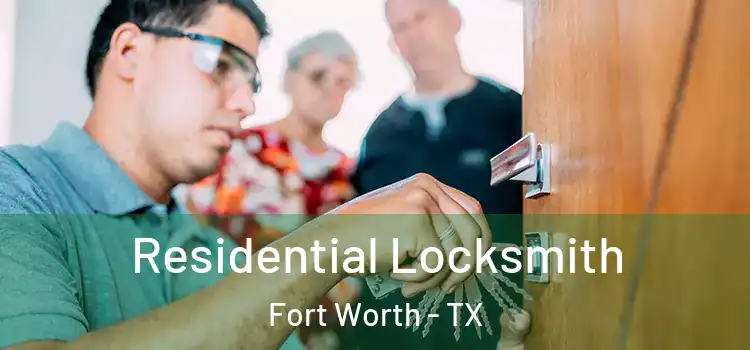  Residential Locksmith Fort Worth - TX