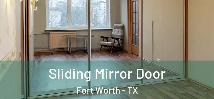  Sliding Mirror Door Fort Worth - TX