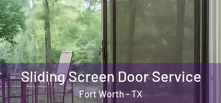 Sliding Screen Door Service Fort Worth - TX